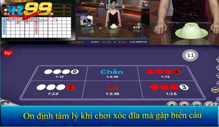 Ổn định tâm lý khi chơi xóc đĩa mà gặp biến cầu