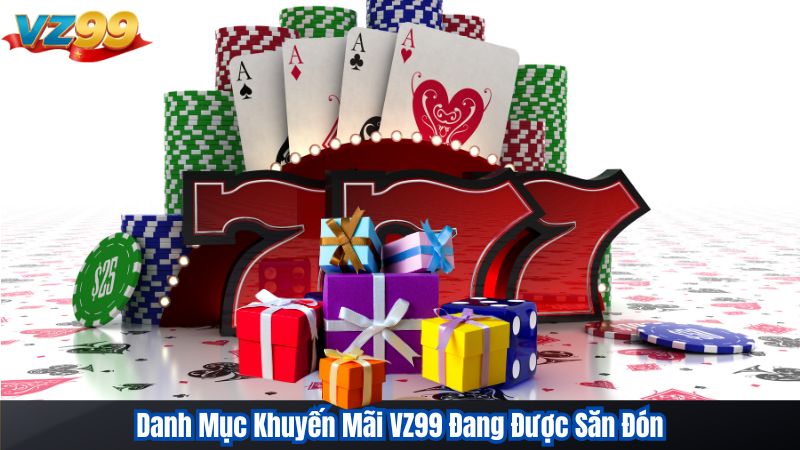 Danh Mục Khuyến Mãi VZ99 Đang Được Săn Đón
